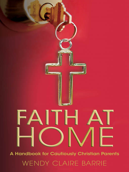 Title details for Faith at Home by Wendy Claire Barrie - Available